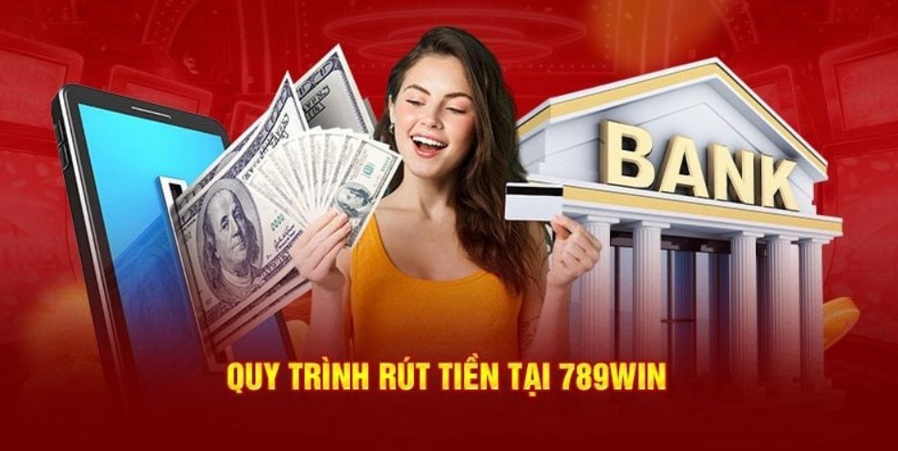 Hướng dẫn rút tiền Rút Tiền 789WIN