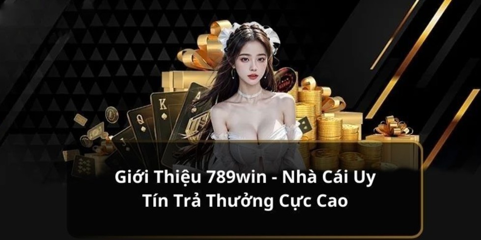 Giới Thiệu 789WIN Những ưu điểm nổi bật giúp trải nghiệm thú vị